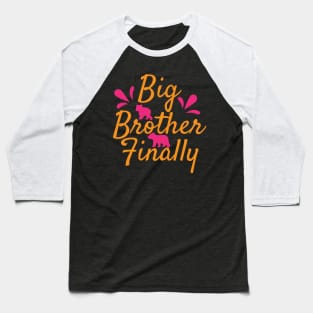 Big Brother Finally T Shirt For Women Men Baseball T-Shirt